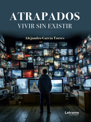 cover image of Atrapados. Vivir sin existir